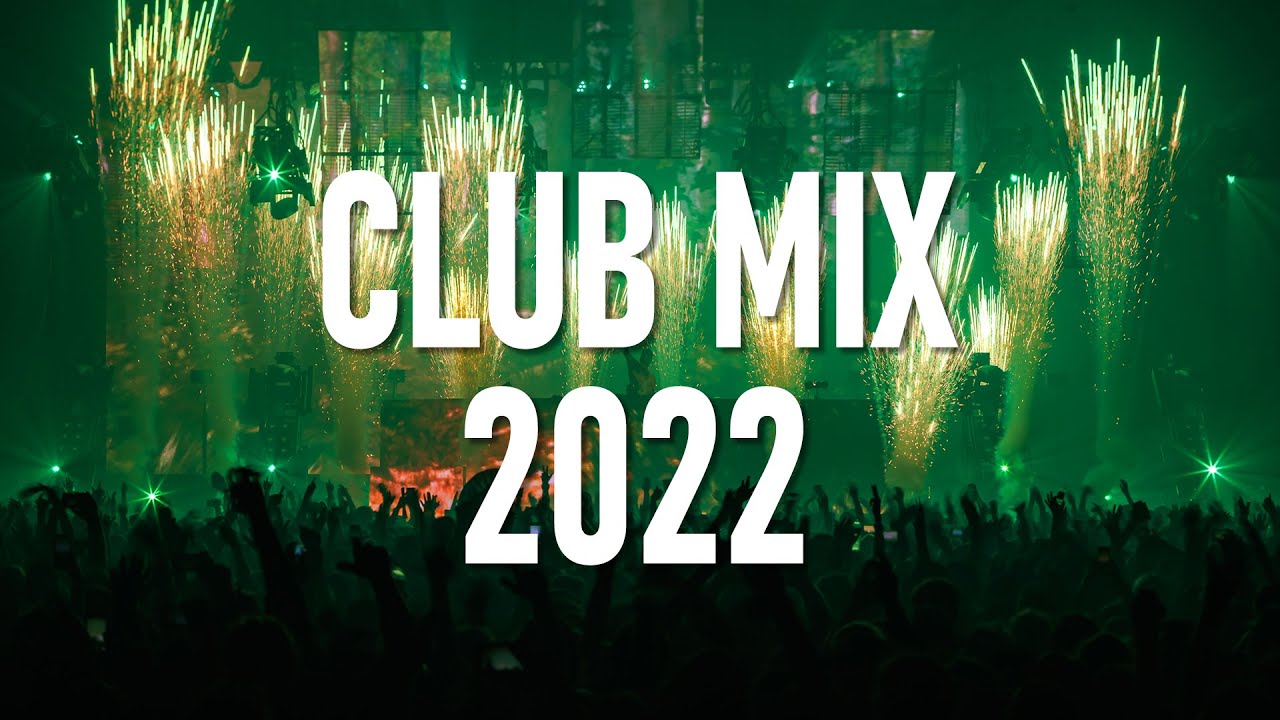 Club Mix 2022 - New EDM Music 2022