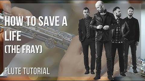 How to play How to Save a Life by The Fray on Flute (Tutorial)