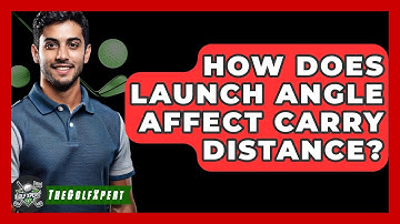 How Does Launch Angle Affect Carry Distance? - The Golf Xpert