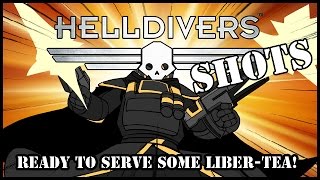 Helldivers Shots: Ready to serve some Liber-Tea!