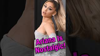 Why Ariana Grande is Nostalgic! #hitshistory #didyouknow #musicvideo #arianagrande