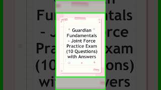 Guardian Fundamentals – Joint Force Practice Exam 10 Questions with Answers