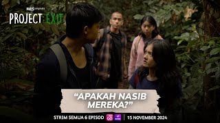 PROJECT; EXIT - PROMO EPISOD 4 “APAKAH NASIB MEREKA” | 15 NOVEMBER 2024