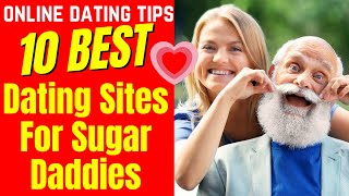 ❤️10 BEST Dating Sites For Sugar Daddies 2024