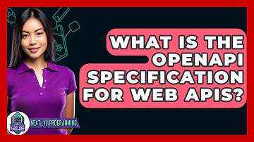 What Is The OpenAPI Specification For Web APIs? - Next LVL Programming