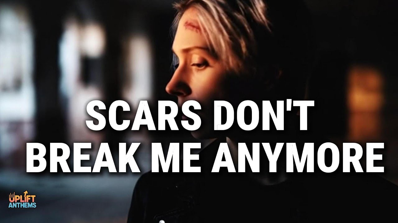 SCARS DON'T BREAK ME ANYMORE - Healing Song You Must Listen To