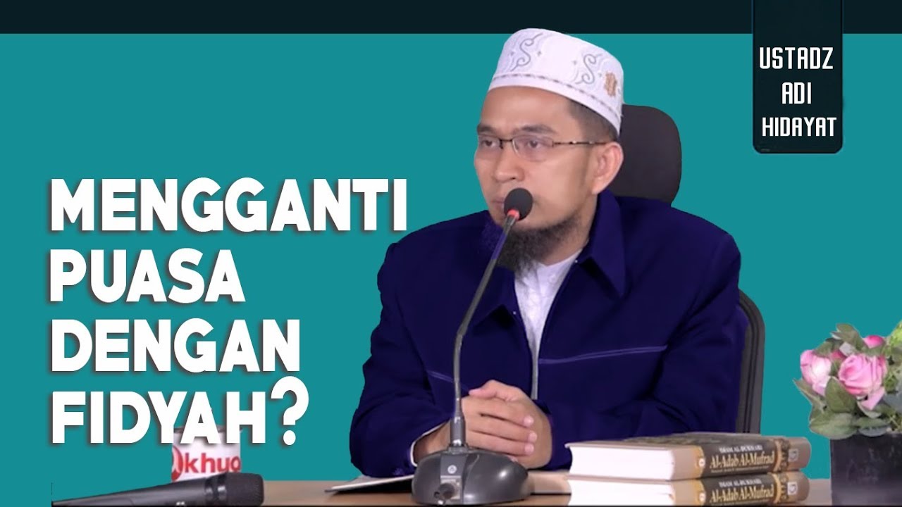 Cukupkah Hanya Membayar Fidyah Untuk Mengganti Puasa Taun Lalu Ustadz Adi Hidayat Lc Ma Youtube