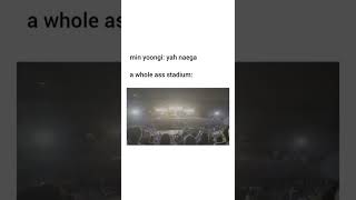 Min Yoongi: yah naega and a whole ass stadium lost their control😭😭😭😭 #yoongi #thatthat #psy #suga