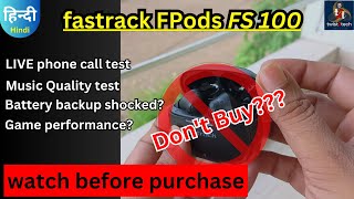 How good is Fastrack fpods fs100 #earbuds , fastrack fs100 worth the price? 🙏Don't buy before watch