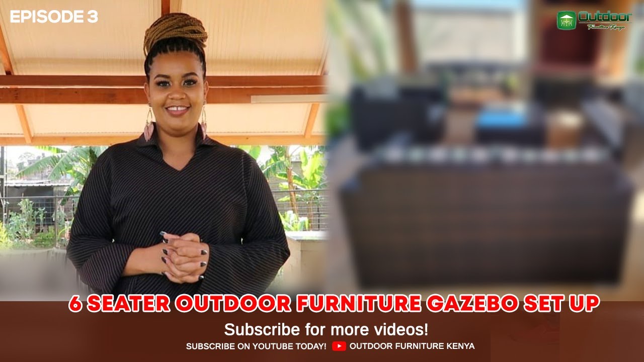6 SEATER OUTDOOR FURNITURE GAZEBO SET UP | EPISODE 3