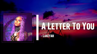 Lakeyah - A Letter To You Lyrics