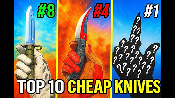 Top 10 CHEAP CS2 Knives That Look EXPENSIVE