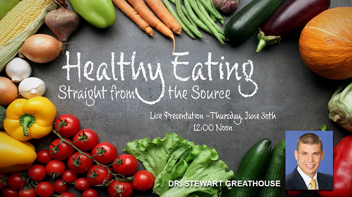Healthy Eating - Straight from the Source - Dr. Gr...