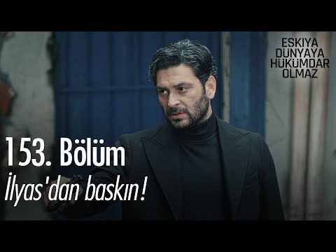 İlyas ceza kesiyor - Eşkıya Dünyaya Hükümdar Olmaz 153. Bölüm