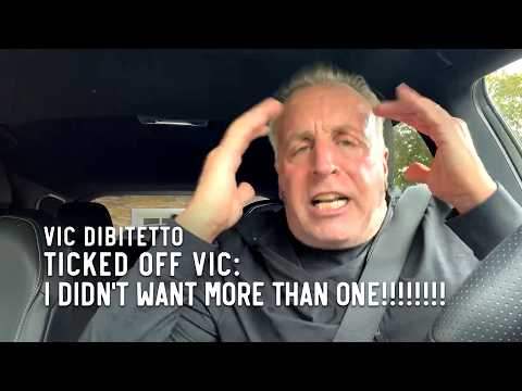 Ticked Off Vic: I didn't want more than one!!!!!!!!