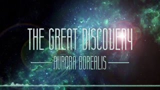 Aurora Borealis - The Great Discovery [Chillstep]