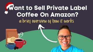 Sell Private Label Coffee On Amazon [A Brief Overview]