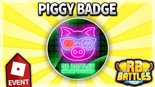 HOW TO GET PIGGY RB BATTLES EVENT BADGE!! (Roblox)