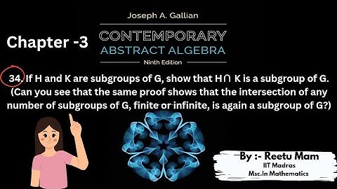 If H and K are subgroups of G, show that H intersection K is a subgroup of G.Ch-3, Question No.-34