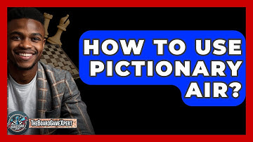 How To Use Pictionary Air? - The Board Game Xpert