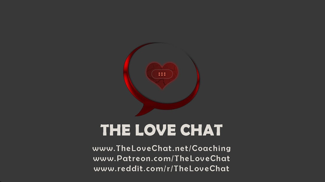 WE could all fix relationships! (The Love Chat)