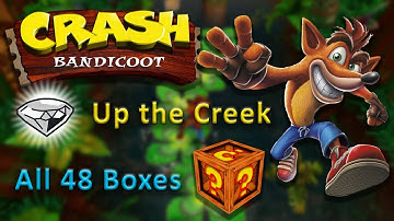Up the Creek - Clear Gem ⚪💎 (All 48 Boxes) ~ Crash Bandicoot