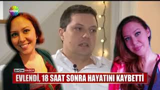 Evlendi, 18 saat sonra hayatını kaybetti