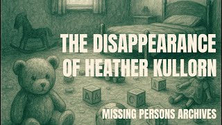Heather Kullorn, Vanished While Babysitting | Missing Persons Archives