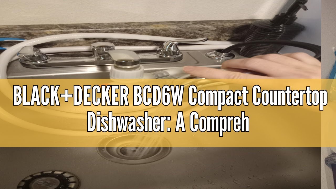 BLACK+DECKER BCD6W Compact Countertop Dishwasher A Comprehensive