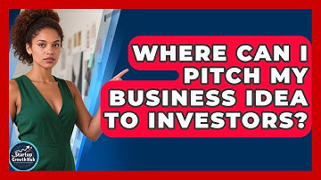 Where Can I Pitch My Business Idea to Investors? | The Startup Growth Hub News