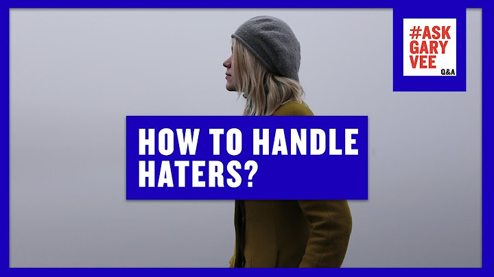 How to Handle Haters?