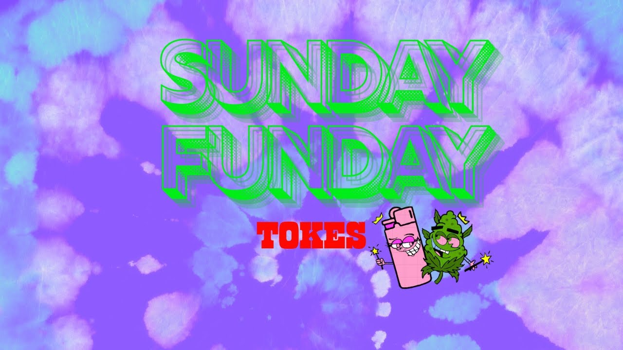 Sunday Funday Tokes