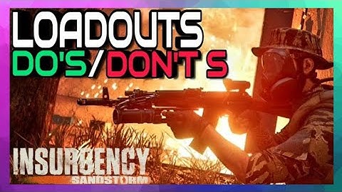 Insurgency Sandstorm - Loadouts Do