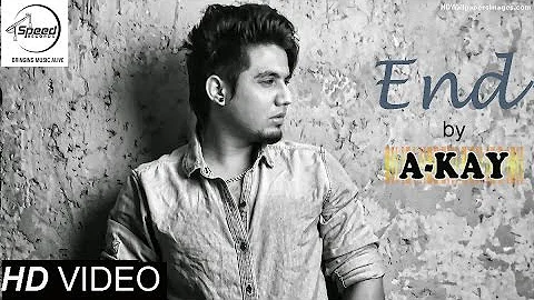 End (Full Song) A-Kay I Latest Punjabi Songs I Speed Records