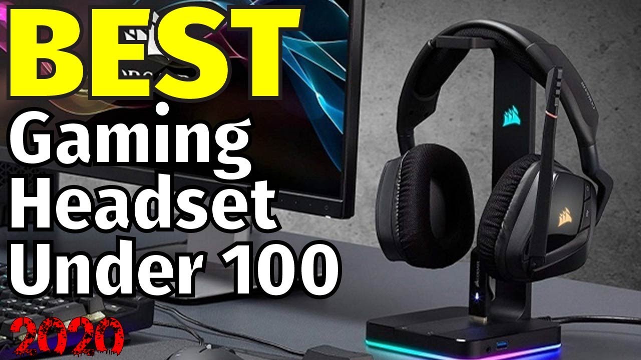 Top 5 Best Gaming Headset Under 100 In 2020 Best Gaming Headset Under