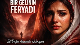 Bir Gelinin Feryadı İki Dağın Arasında Kalmışam Duygusal Akustik Türkü Yüksek Kalite Kayıt