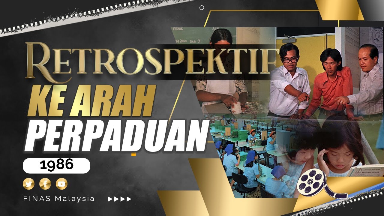 RETROSPEKTIF : KE ARAH PERPADUAN (1986)