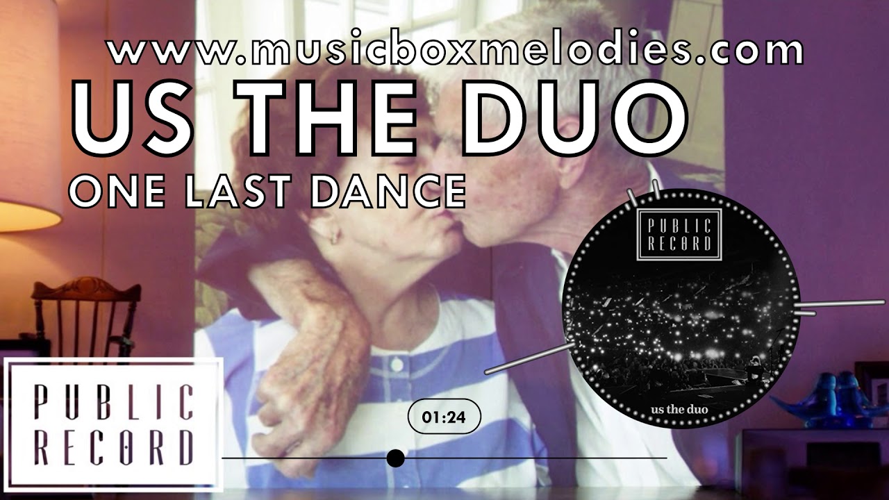 One Last Dance (Music box version) by Us the Duo YouTube
