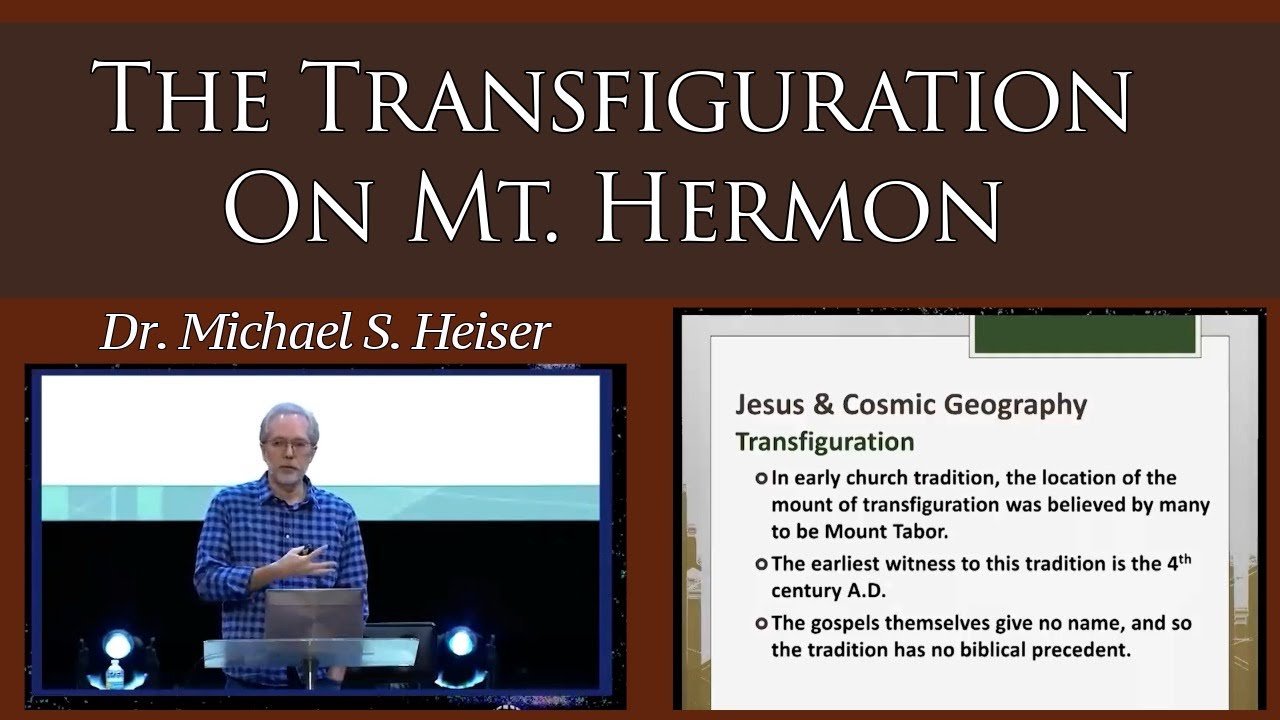 The Transfiguration On Mt. Hermon - Dr. Michael Heiser