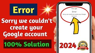 Sorry we couldn't create your Google account ✅ | Fix sorry we could not create your Google Account