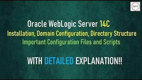 Installation, Domain Configuration and Important Configurations and Configuration Files