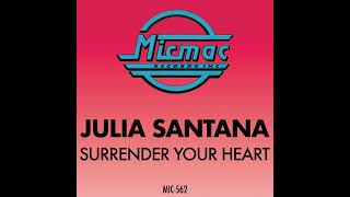 Julia Santana - Surrender Your Heart (Crossover Radio Version)