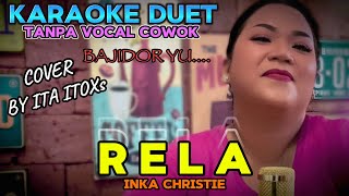 RELA ~ INKA CHRISTIE || KARAOKE DUET TANPA VOCAL COWOK - COVER BY ITA ITOXS