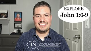 EXPLORE John 1:6-9