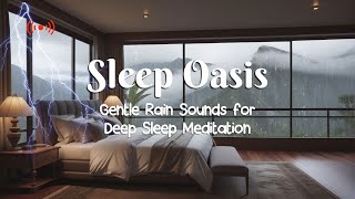 [LIVE] 99% AGAINST INSOMNIA | Sleep Oasis: Gentle Rain Sounds for Deep Sleep Meditation