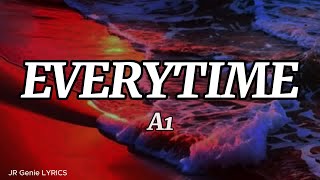 EVERYTIME (LYRICS) - A1