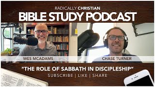 The Role of Sabbath in Christian Discipleship with Chase Turner