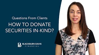 Questions From Clients | How to Donate Securities In-Kind From Your Non-Registered Account