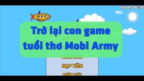 Mobi Army 2 | Trở lại con game gắn bó tuổi thơ Mobi Army 2 #1 | UK26 Gaming