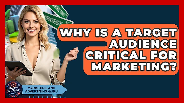 Why Is A Target Audience Critical For Marketing? - Marketing and Advertising Guru